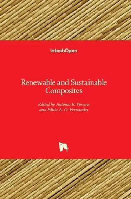 Renewable and Sustainable Composites by António Pereira