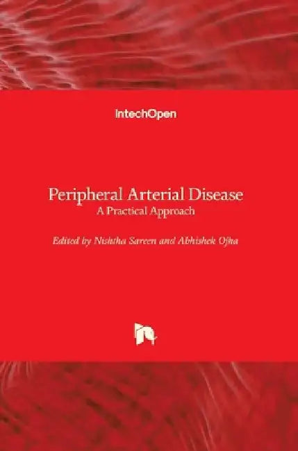 Peripheral Arterial Disease: A Practical Approach by Nishtha Sareen