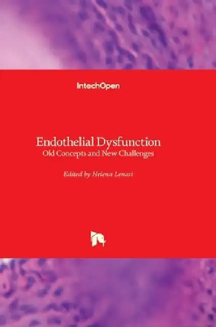 Endothelial Dysfunction: Old Concepts and New Challenges by Helena Lenasi