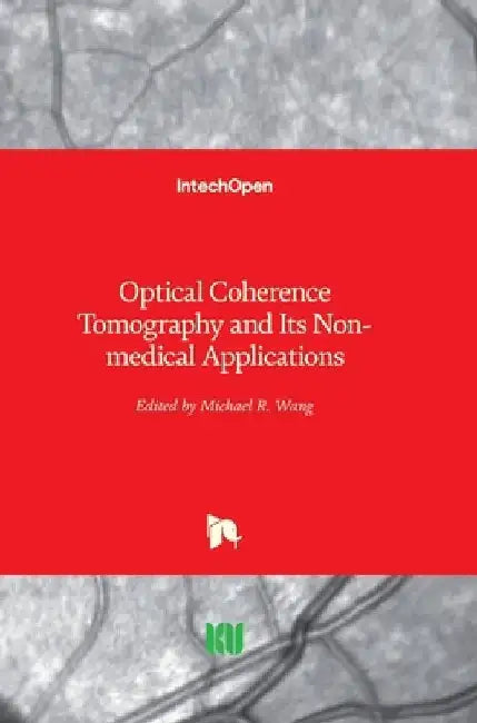 Optical Coherence Tomography and Its Non-medical Applications by Michael Wang