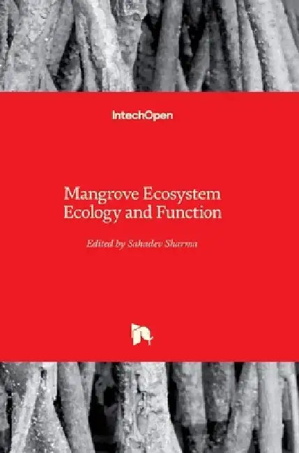 Mangrove Ecosystem Ecology and Function by Sahadev Sharma