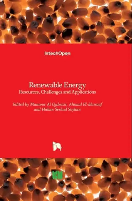 Renewable Energy: Resources, Challenges and Applications by Mansour Al Qubeissi