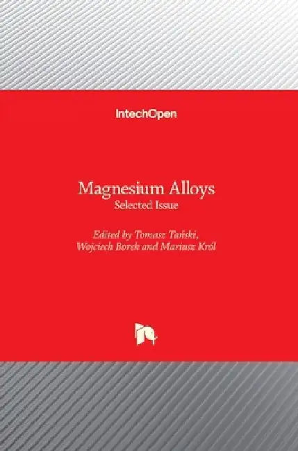Magnesium Alloys: Selected Issue by Tomasz Tański