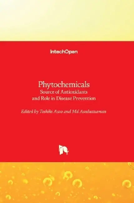 Phytochemicals: Source of Antioxidants and Role in Disease Prevention by Toshiki Asao
