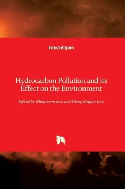 Hydrocarbon Pollution and its Effect on the Environment by Muharrem Ince