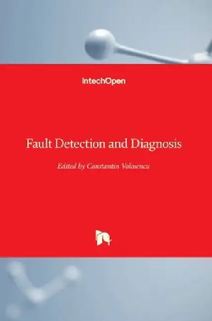 Fault Detection and Diagnosis by Constantin Volosencu