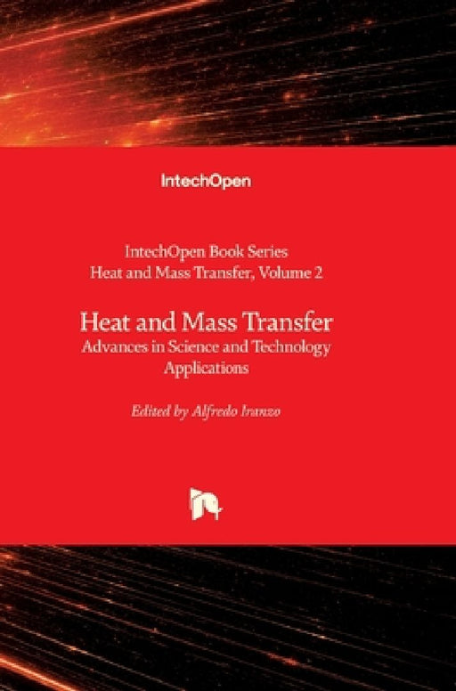Heat and Mass Transfer: Advances in Science and Technology Applications by Yong Ren