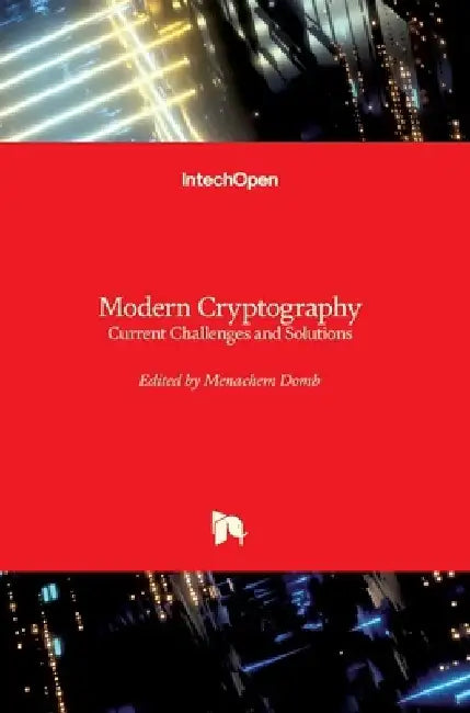 Modern Cryptography: Current Challenges and Solutions by Menachem Domb