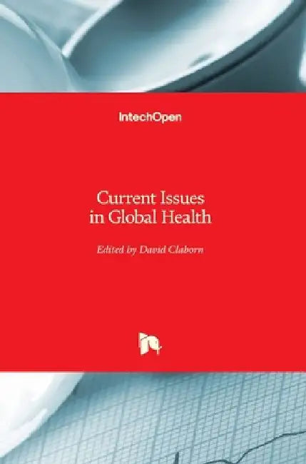 Current Issues in Global Health by David Claborn