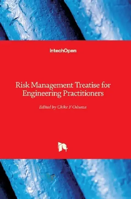Risk Management Treatise for Engineering Practitioners by Chike F Oduoza