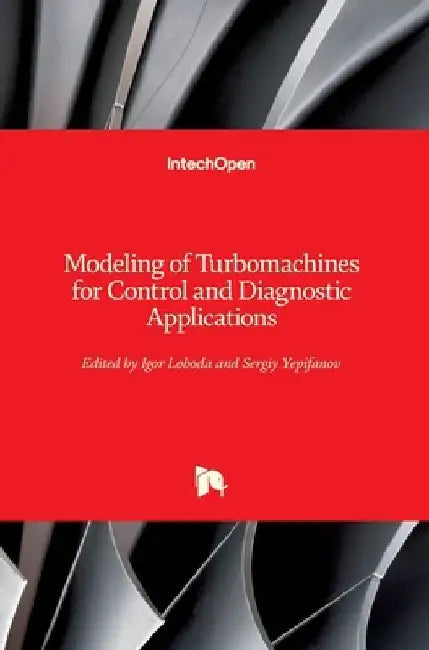 Modeling of Turbomachines for Control and Diagnostic Applications by Igor Loboda