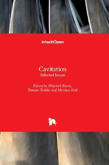 Cavitation: Selected Issues by Tomasz Tański