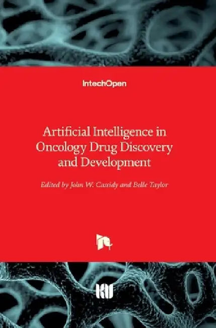 Artificial Intelligence in Oncology Drug Discovery and Development by John Cassidy