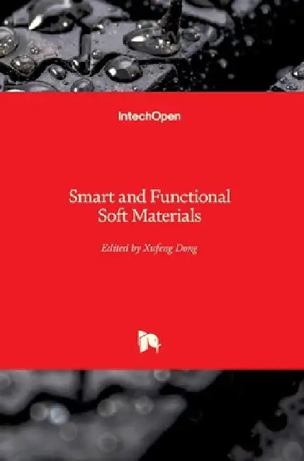 Smart and Functional Soft Materials by Xufeng Dong