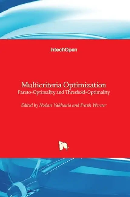 Multicriteria Optimization: Pareto-Optimality and Threshold-Optimality by Nodari Vakhania