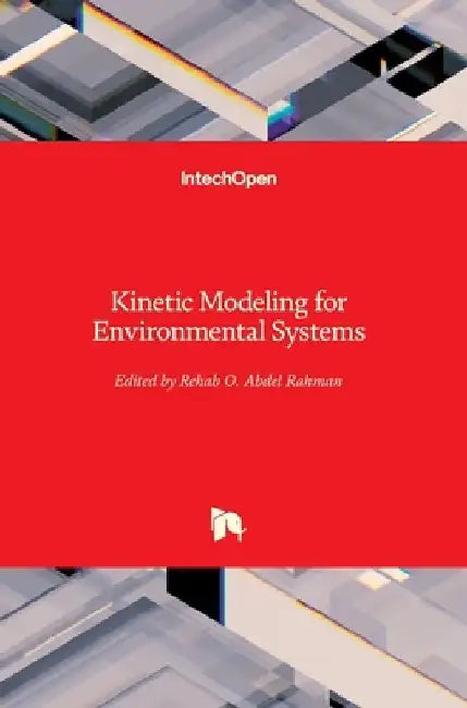 Kinetic Modeling for Environmental Systems by Rehab Abdel Rahman