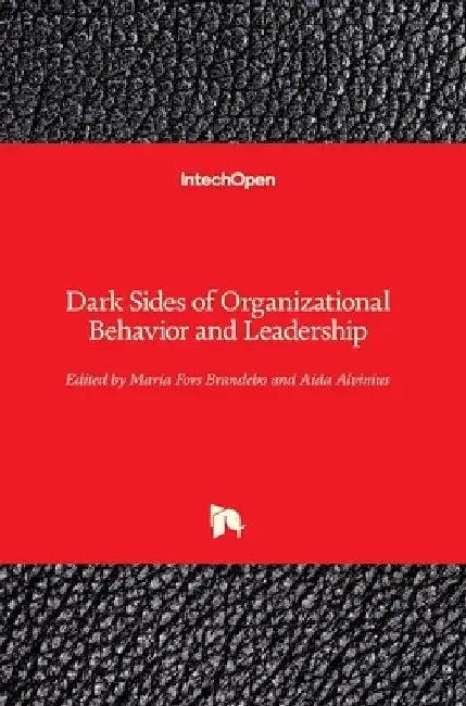 Dark Sides of Organizational Behavior and Leadership by Aida Alvinius