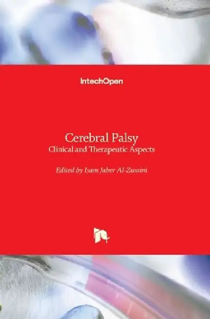 Cerebral Palsy: Clinical and Therapeutic Aspects by Isam Jaber Al-Zwaini