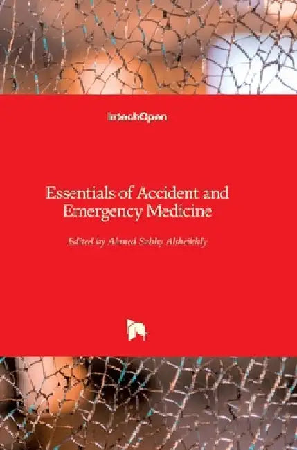 Essentials of Accident and Emergency Medicine by Ahmad Subhy Alsheikhly