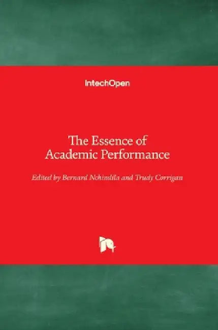 The Essence of Academic Performance by Bernard Nchindila