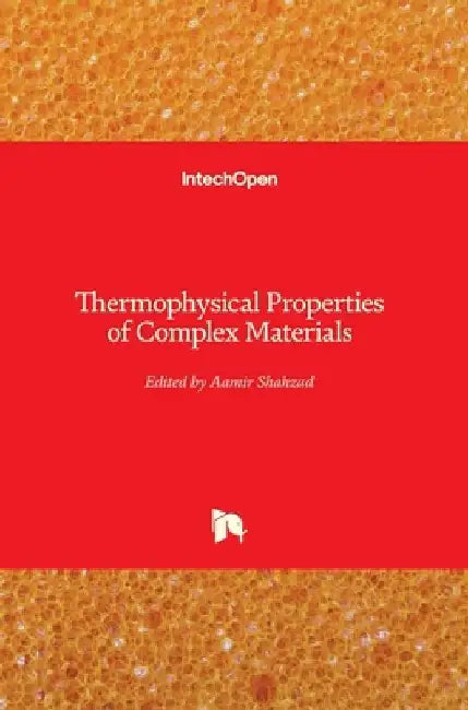 Thermophysical Properties of Complex Materials by Aamir Shahzad