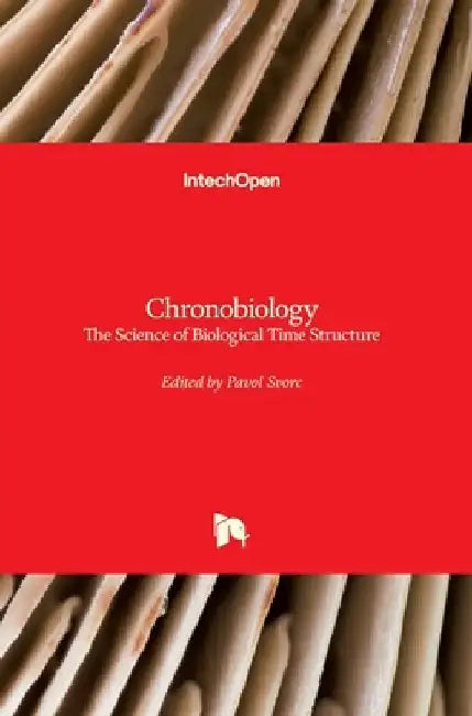 Chronobiology: The Science of Biological Time Structure by Pavol Svorc