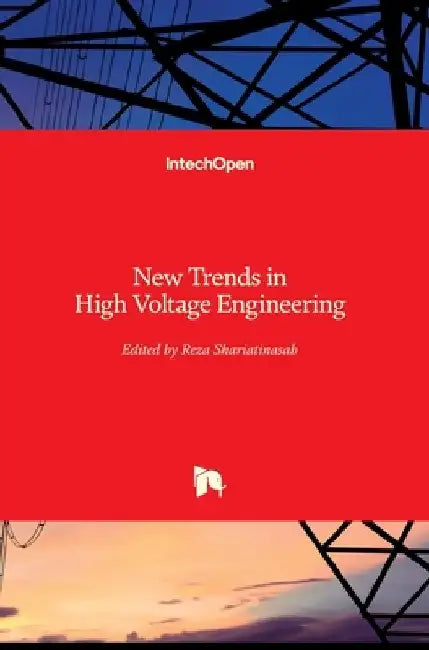 New Trends in High Voltage Engineering by Reza Shariatinasab