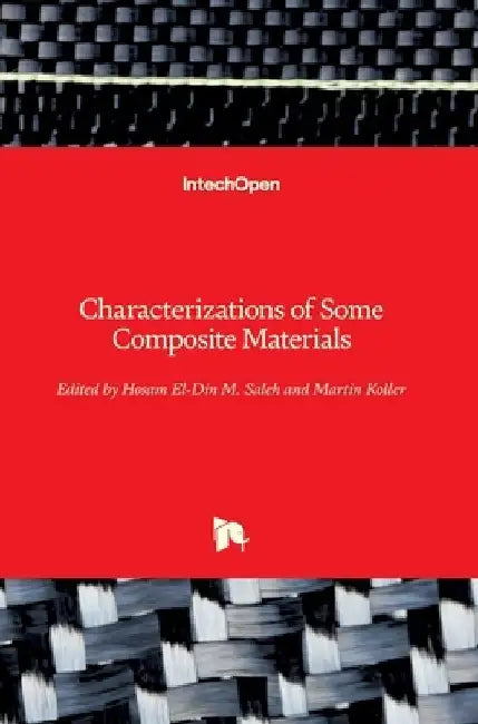 Characterizations of Some Composite Materials by Hosam El-Din M. Saleh