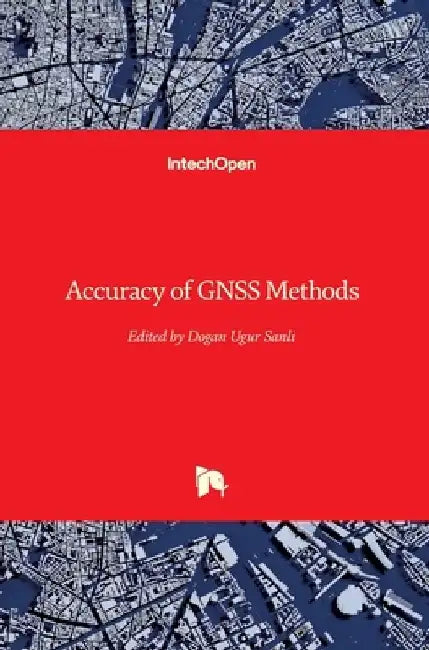 Accuracy of GNSS Methods by Dogan Ugur Sanli