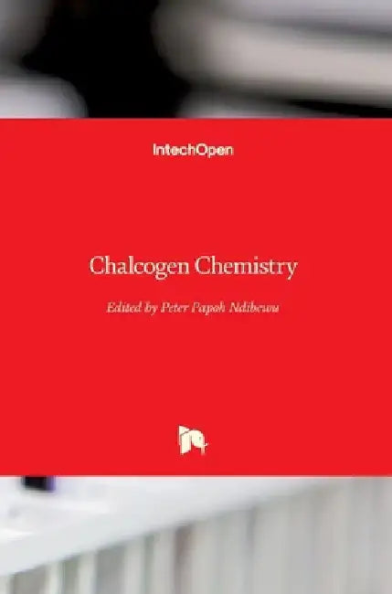 Chalcogen Chemistry by Peter Ndibewu