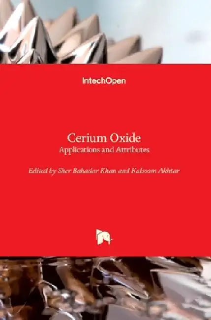 Cerium Oxide: Applications and Attributes by Sher Bahadar Khan