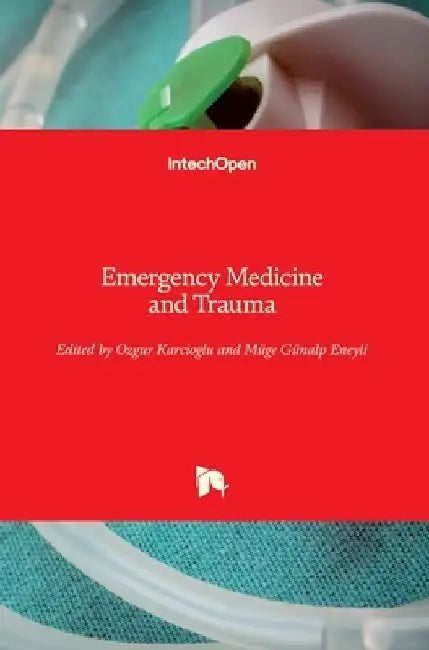 Emergency Medicine and Trauma by Ozgur Karcioglu