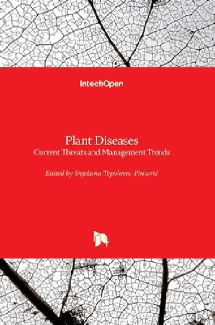Plant Diseases: Current Threats and Management Trends by Snjezana Topolovec-Pintaric