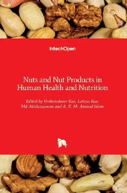 Nuts and Nut Products in Human Health and Nutrition by Venketeshwer Rao