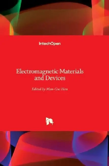 Electromagnetic Materials and Devices by Man-Gui Han