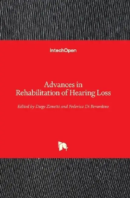 Advances in Rehabilitation of Hearing Loss by Diego Zanetti