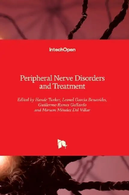 Peripheral Nerve Disorders and Treatment by Hande Turker