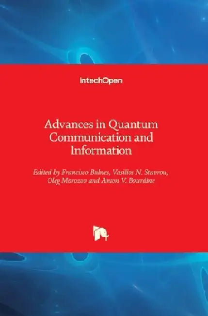 Advances in Quantum Communication and Information by Francisco Bulnes