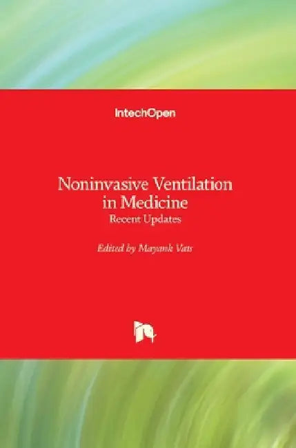 Noninvasive Ventilation in Medicine: Recent Updates by Mayank Vats