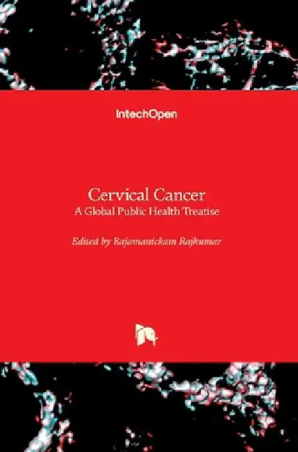 Cervical Cancer: A Global Public Health Treatise by Rajamanickam Rajkumar