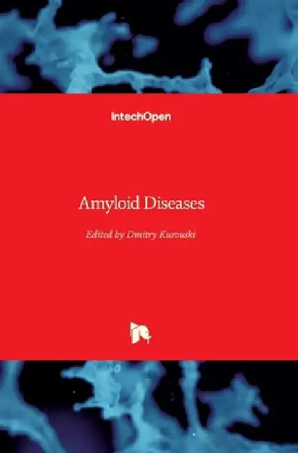 Amyloid Diseases by Dmitry Kurouski