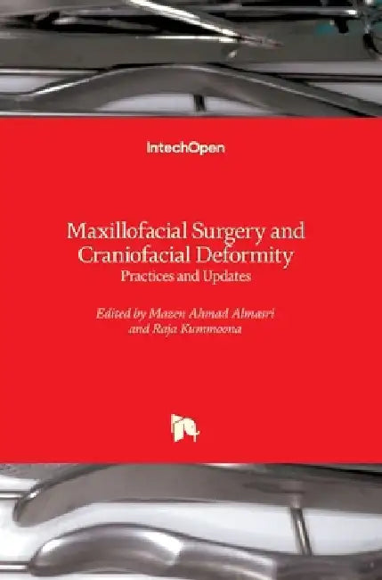 Maxillofacial Surgery and Craniofacial Deformity: Practices and Updates by Mazen Ahmad Almasri