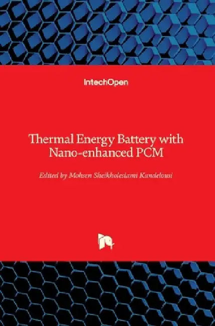 Thermal Energy Battery with Nano-enhanced PCM by Mohsen Sheikholeslami Kandelousi