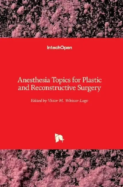 Anesthesia Topics for Plastic and Reconstructive Surgery by Víctor M. Whizar-Lugo