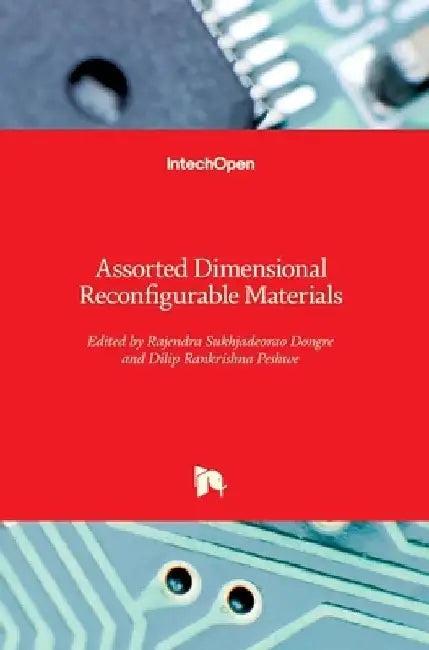 Assorted Dimensional Reconfigurable Materials by Rajendra Dongre