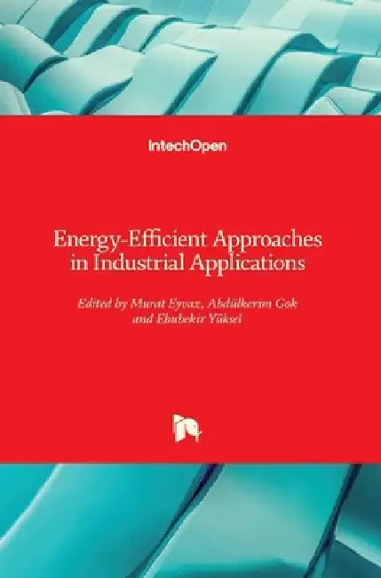 Energy-Efficient Approaches in Industrial Applications by Murat Eyvaz