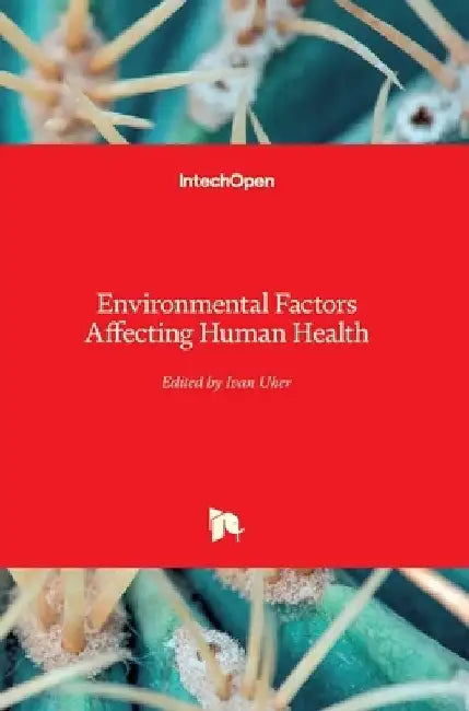 Environmental Factors Affecting Human Health by Ivan Uher
