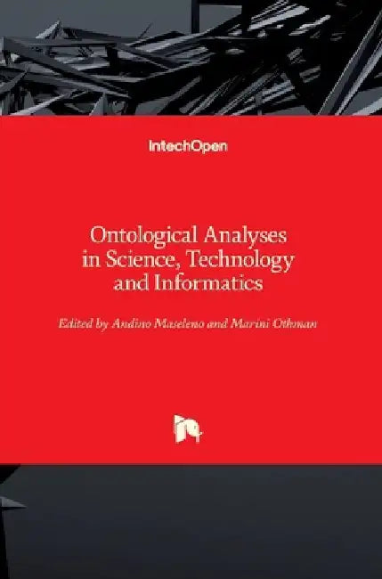 Ontological Analyses in Science, Technology and Informatics by Andino Maseleno
