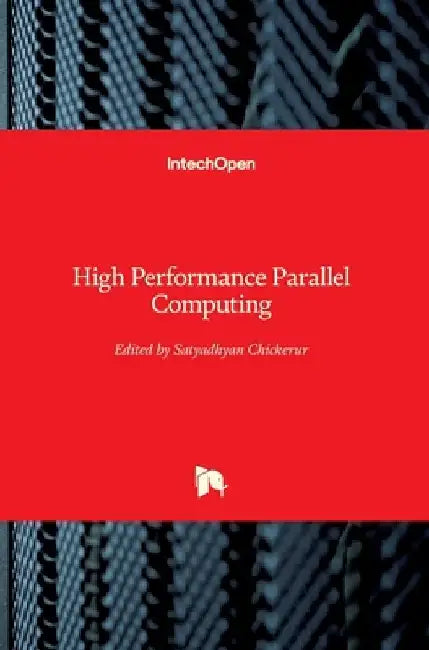 High Performance Parallel Computing by Satyadhyan Chickerur