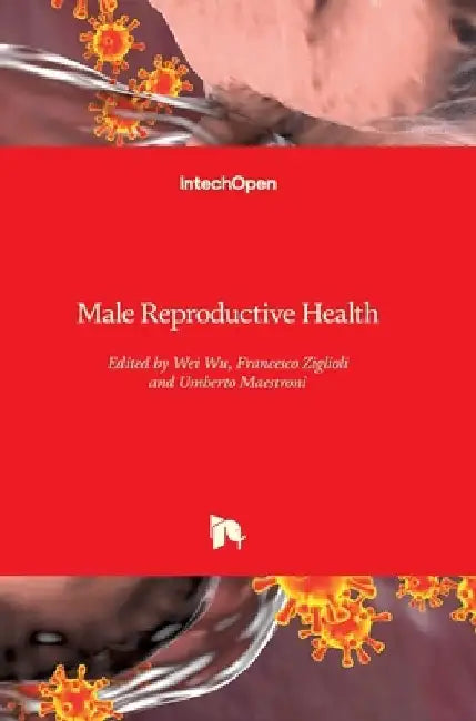 Male Reproductive Health by Wei Wu